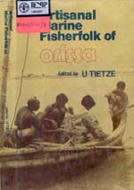 Artisanal Marine Fisherfolk of Orissa: Study of Their Technology, Economic Status, Social Organization and Cognitive Patterns &ndash; BOBP/MIS/03